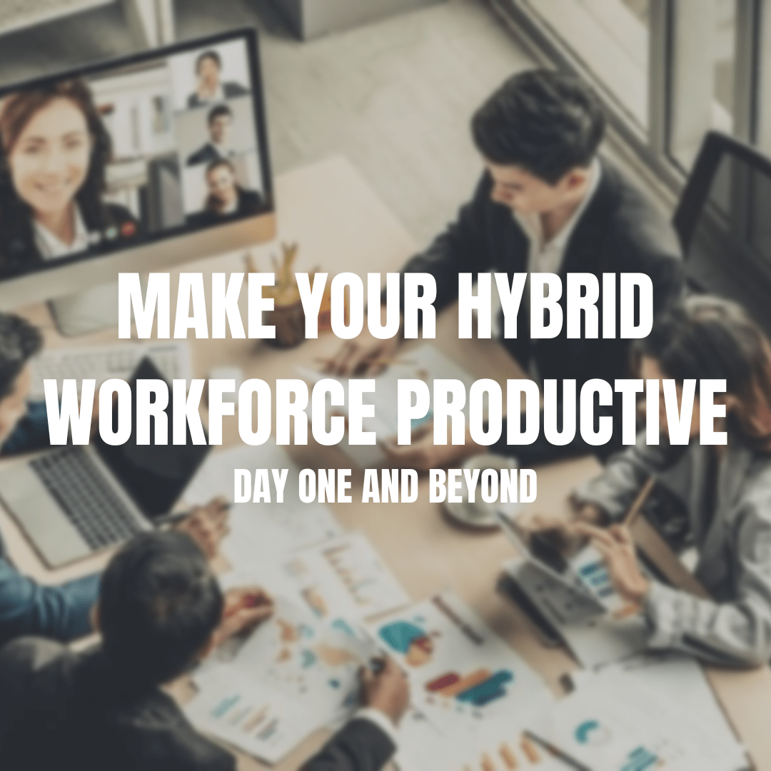 Your productive hybrid workforce productive